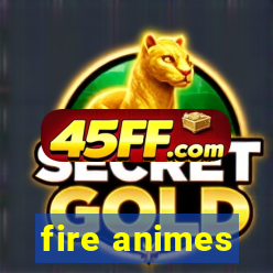 fire animes